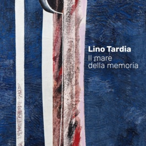 Il mare della memoria | Lino Tardia